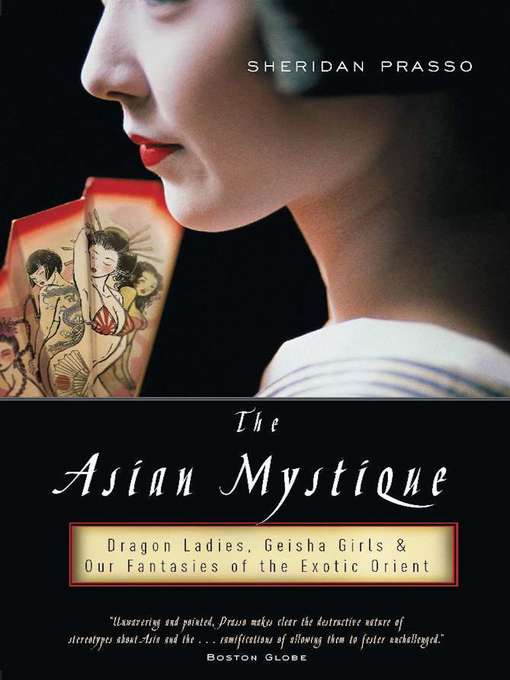 Title details for The Asian Mystique by Sheridan Prasso - Available